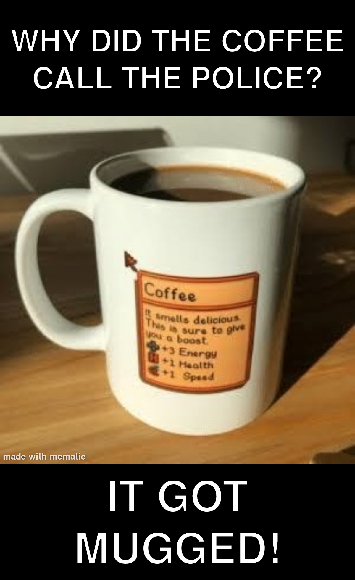 30 Bad Jokes That Are So Bad They're Actually Funny 19 why did the coffee call the police