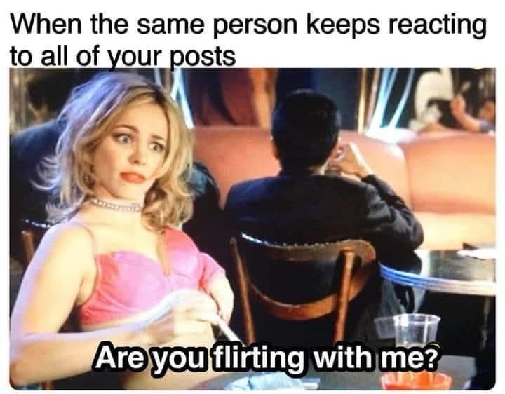 25 Hilarious Memes to Stumble Upon and Never Forget 22 Are you flirting