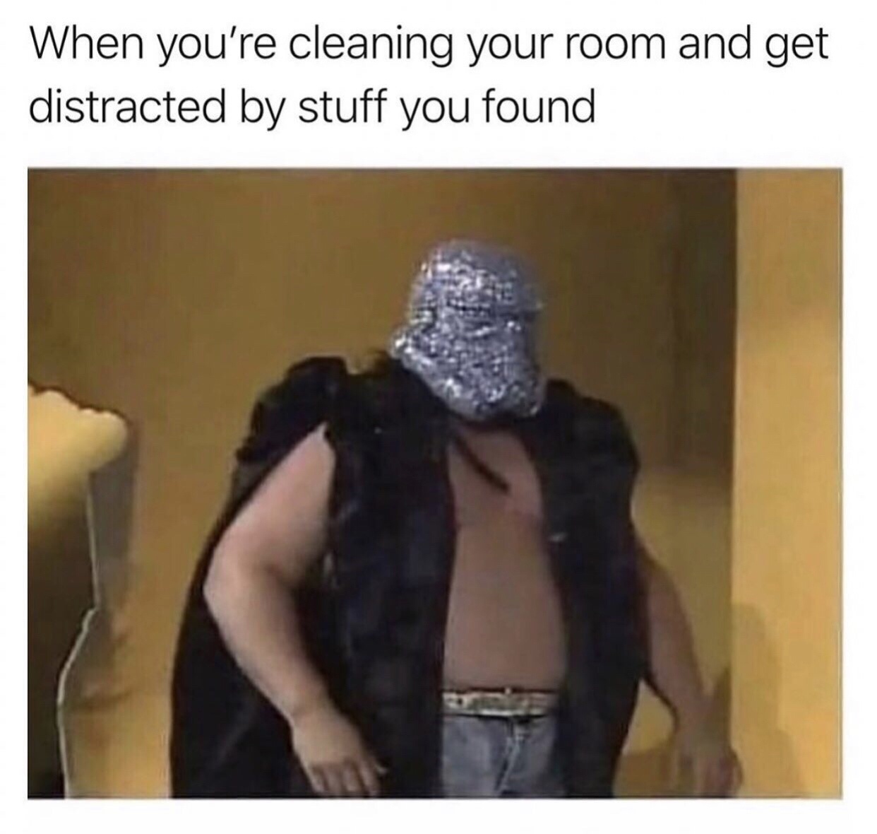 25 Memes That Will Hijack Your Attention (You’ve Been Warned) 22 Cleaning your room