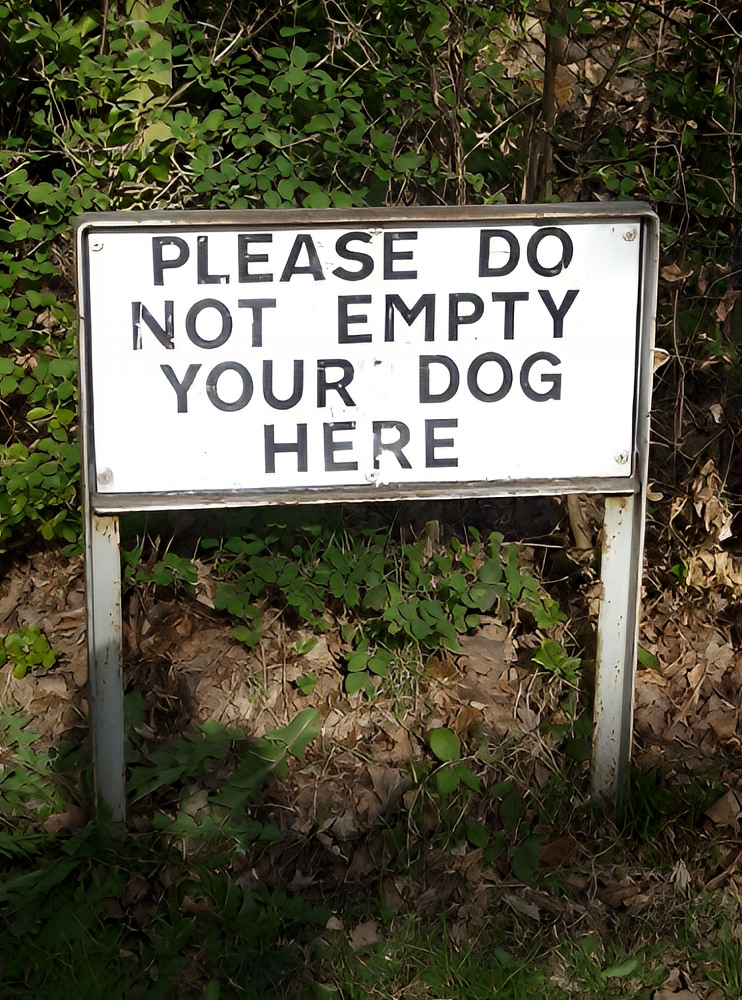 30 Unexpected Signs That Will Totally Throw You Off 9 Do not empty your dog here - unexpected signs