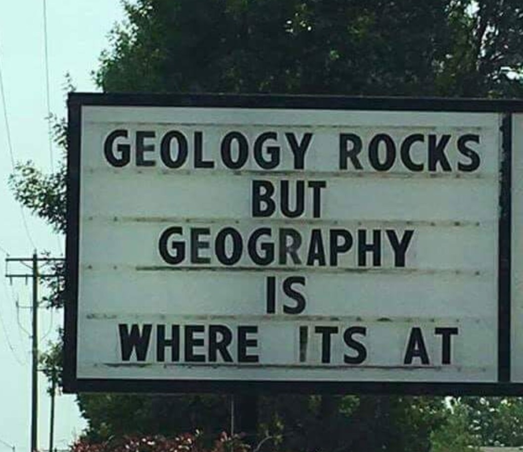 20 Geography Memes That Prove the World Is Flat… Out Hilarious! 9 Geology rocks - Geography Memes