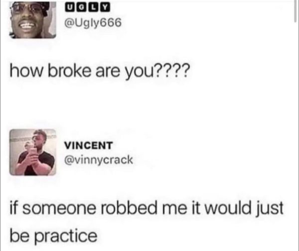 How broke are you