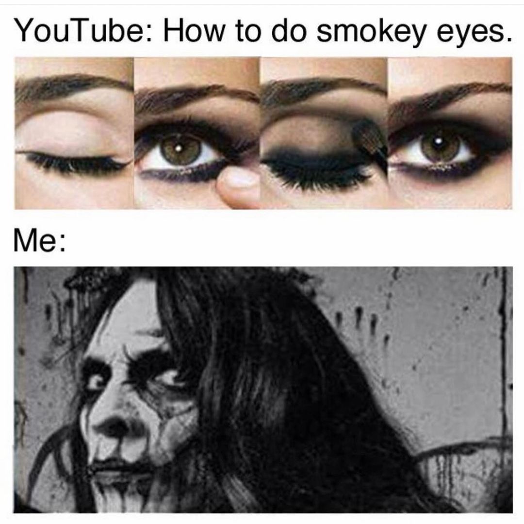 20 Funny Horror Memes to Get You Through the Scariest Week of the Year 6 How to do smokey eyes - Funny Horror Memes