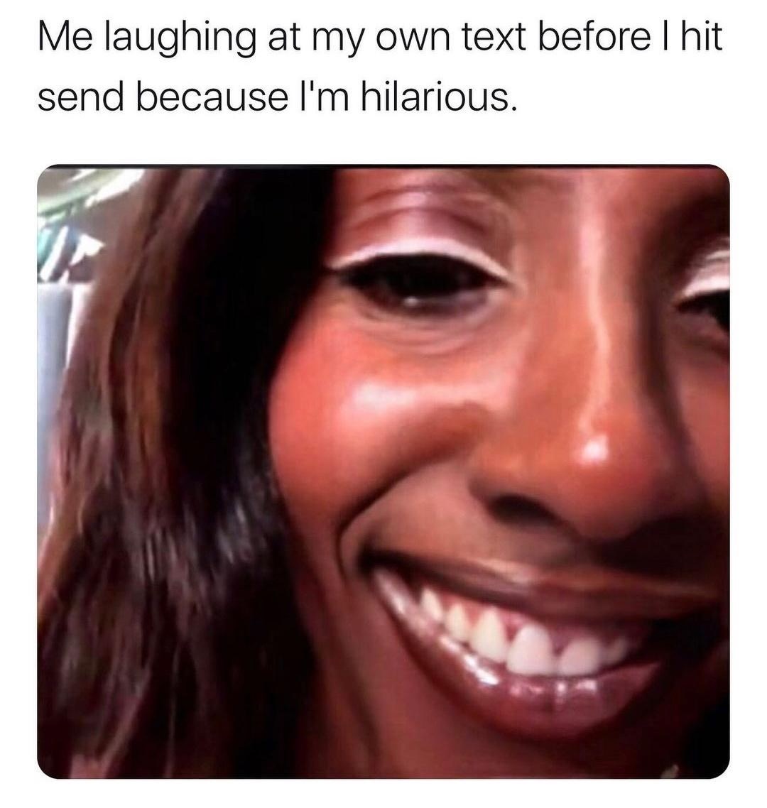 25 Memes That Make Zero Sense but 100% Funny 23 Laughing at own text