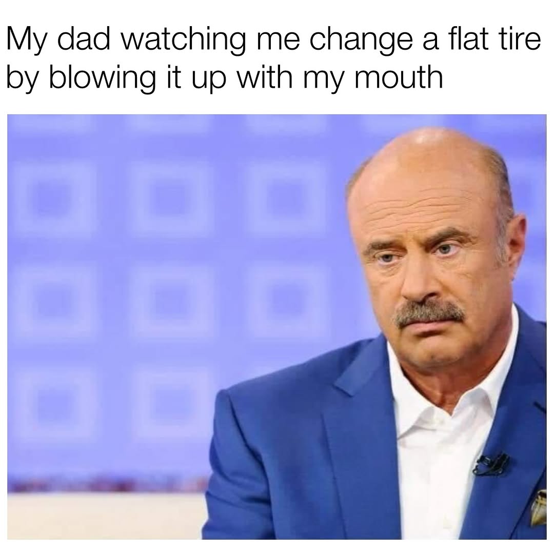 40 Stereotypical Middle Class Dad Memes That Will Never Go Out Of Style 17 My dad watching me
