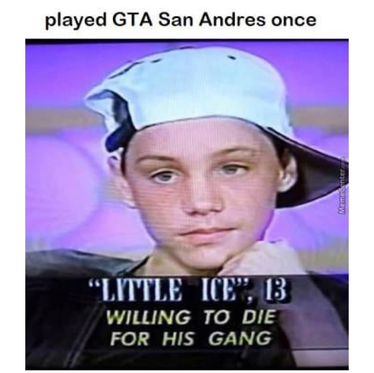 25 Memes That Will Hijack Your Attention (You’ve Been Warned) 13 Played gta san andreas