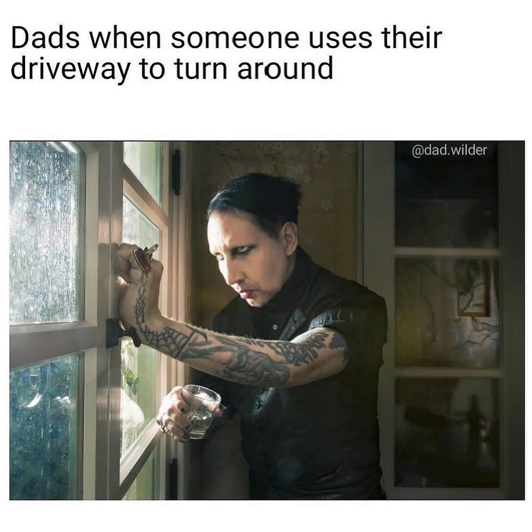 40 Stereotypical Middle Class Dad Memes That Will Never Go Out Of Style 22 Someone uses their driveway