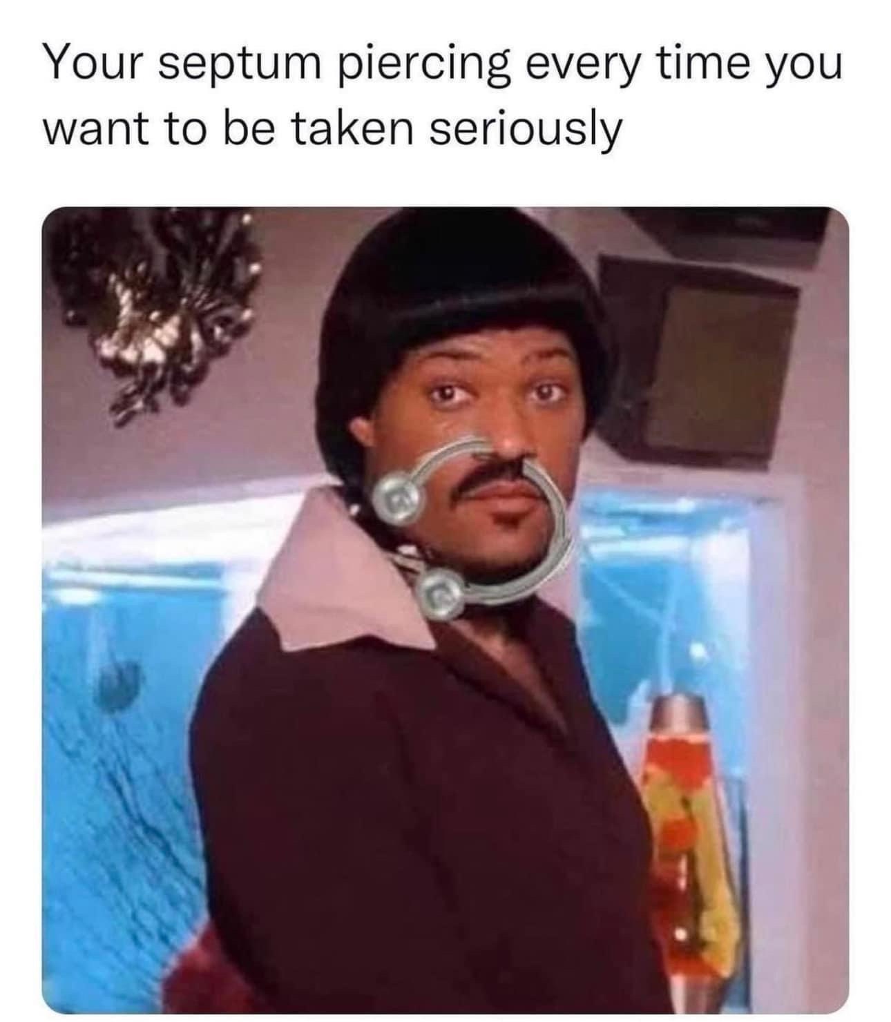 25 Memes That Might Just Save You from a Boring Day 25 The spetum piercing