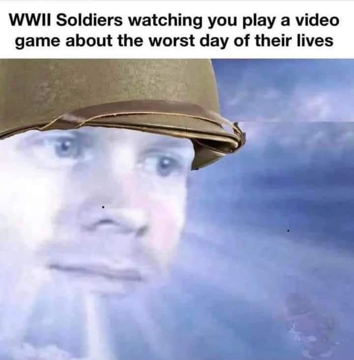25 Memes That Will Hijack Your Attention (You’ve Been Warned) 18 WWII soldiers