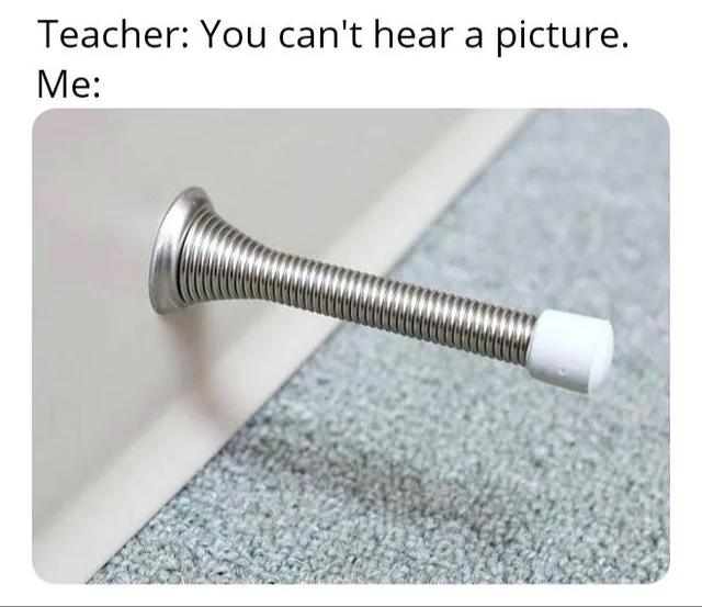 You cant hear a picture