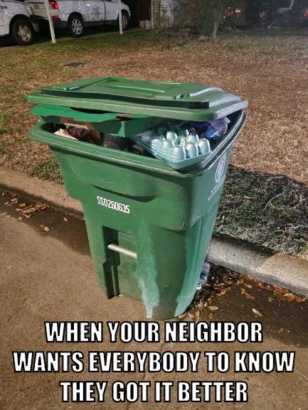 32 Egg Memes That Will Crack You Up! 19 When your neighbor wants everybody to know - egg memes
