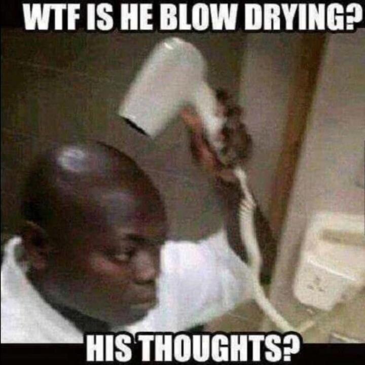25 Severe Dank Memes That Only Get Darker the Longer You Stare 21 Blow drying