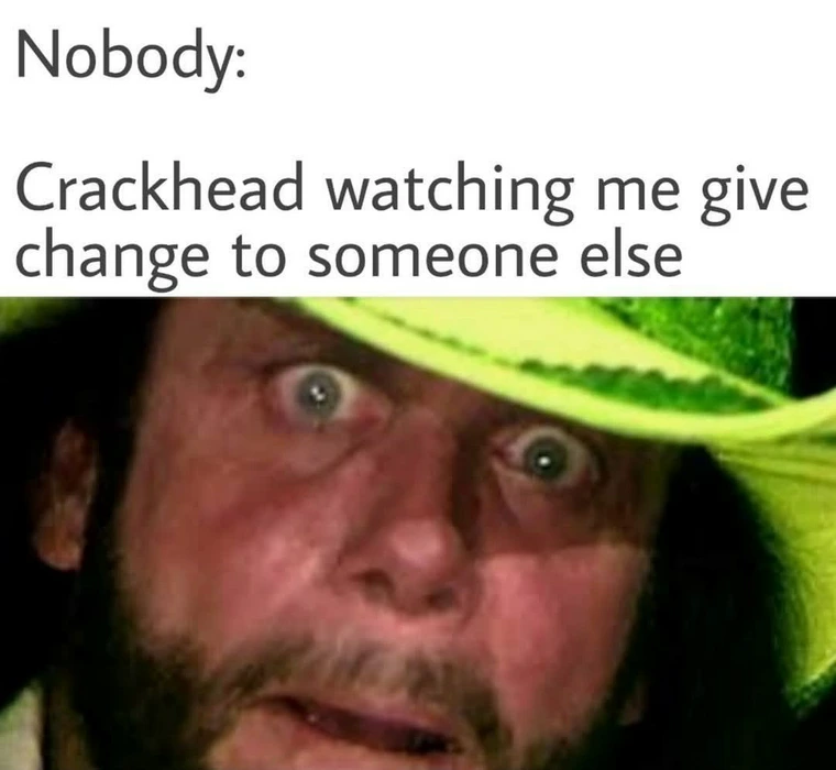 35 Funny Funny Memes to Make Your Day 10x Funnier 33 Give change to someone else