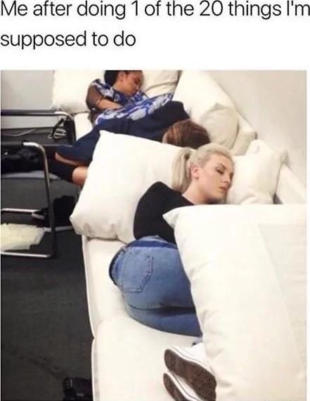 Me after doing 1 of the 20 thing