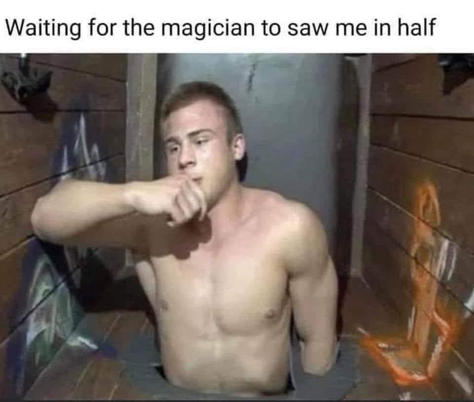 22 Memes You Won’t Be Able to Unsee (Good Luck!) 15 Waiting for the magician