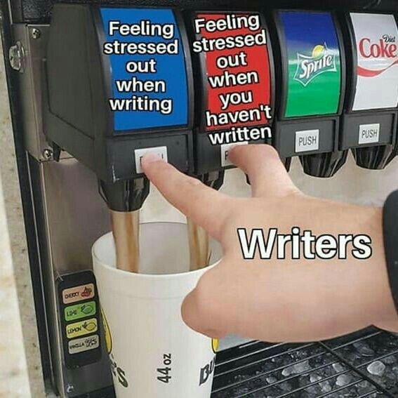 35 Writing Memes That Will Inspire You to Write… or Not 33 feeling stressed out