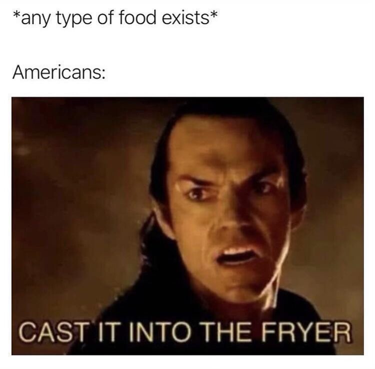 25 Memes You’ll Pretend You Didn’t Find Funny 1 Any type of food exists