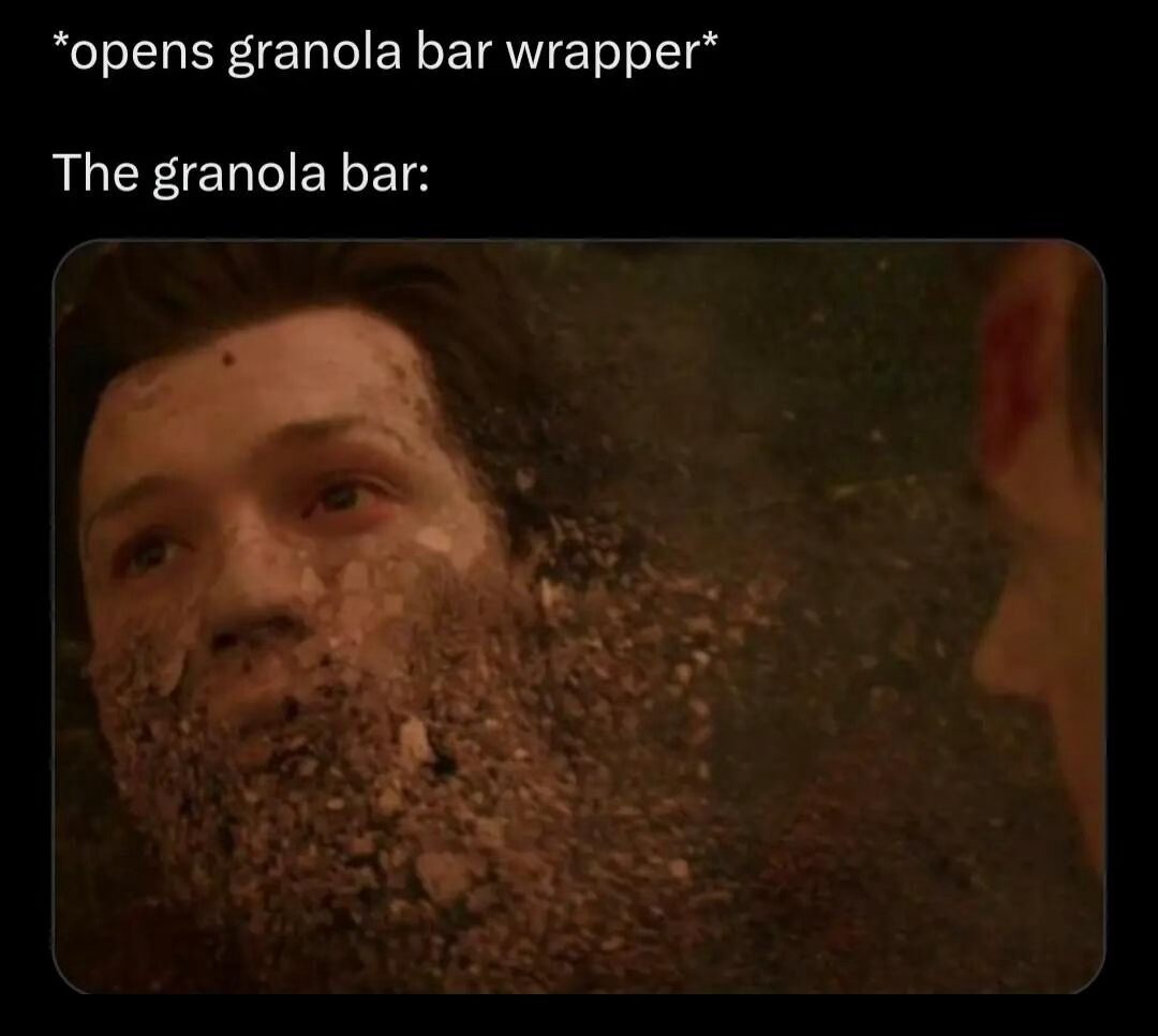22 Memes That Are Pure Chaos (In the Best Way Possible) 15 Opens granola bar