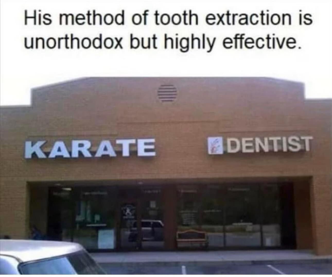 22 Memes That Are Pure Chaos (In the Best Way Possible) 7 his method of tooth extraction