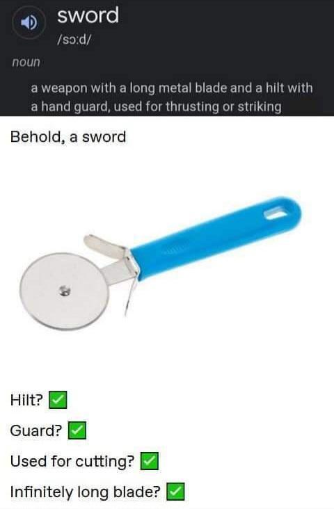 20 Memes That Somehow Ended Up in Your Day 2 A weapon with long metal blade