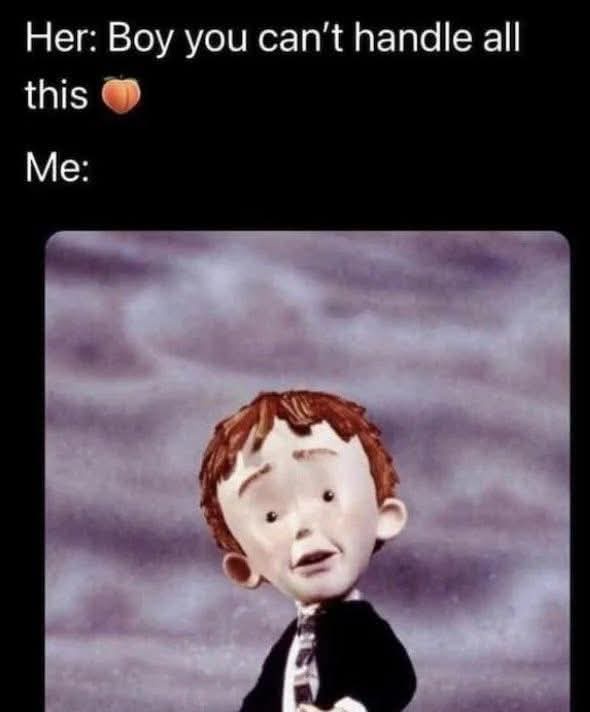 20 Faintly Dirty Memes That Walk the Perfect Line of Naughty 1 Cant handle all this