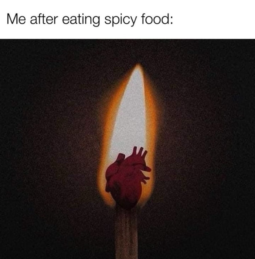 20 Memes That Are the Perfect Mix of Dumb and Brilliant 1 Eating spicy food