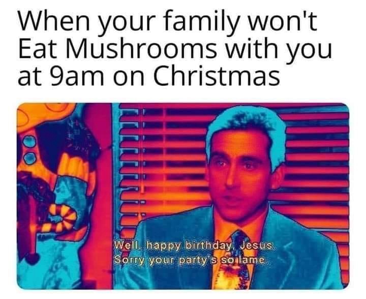 20 Random Memes to Laugh Through Inflation and Festive Chaos 6 Family wont eat mushrooms