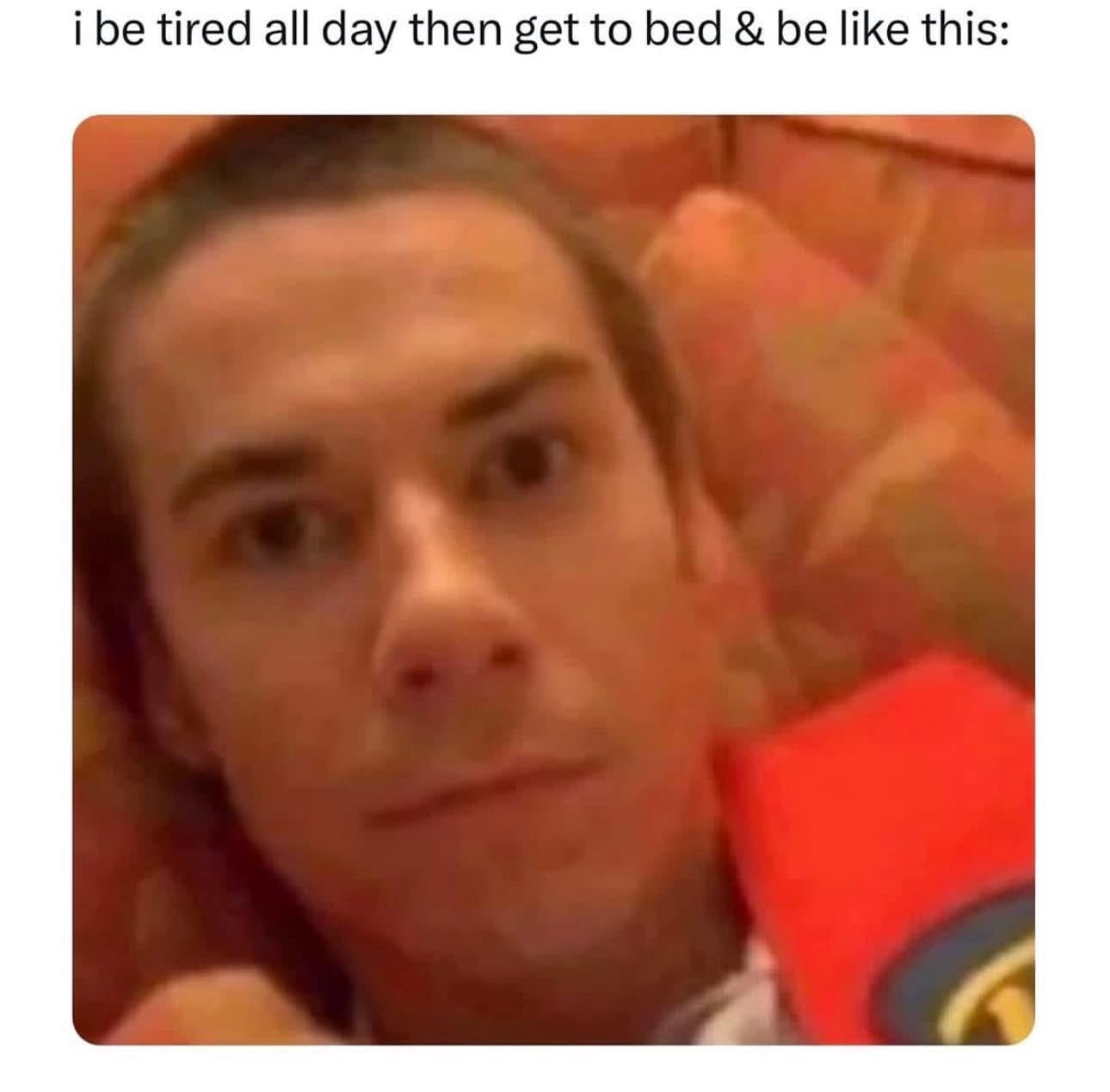20 Memes That’ll Make Your Stomach Hurt (From Laughing, Not Tacos) 5 I be tired all day
