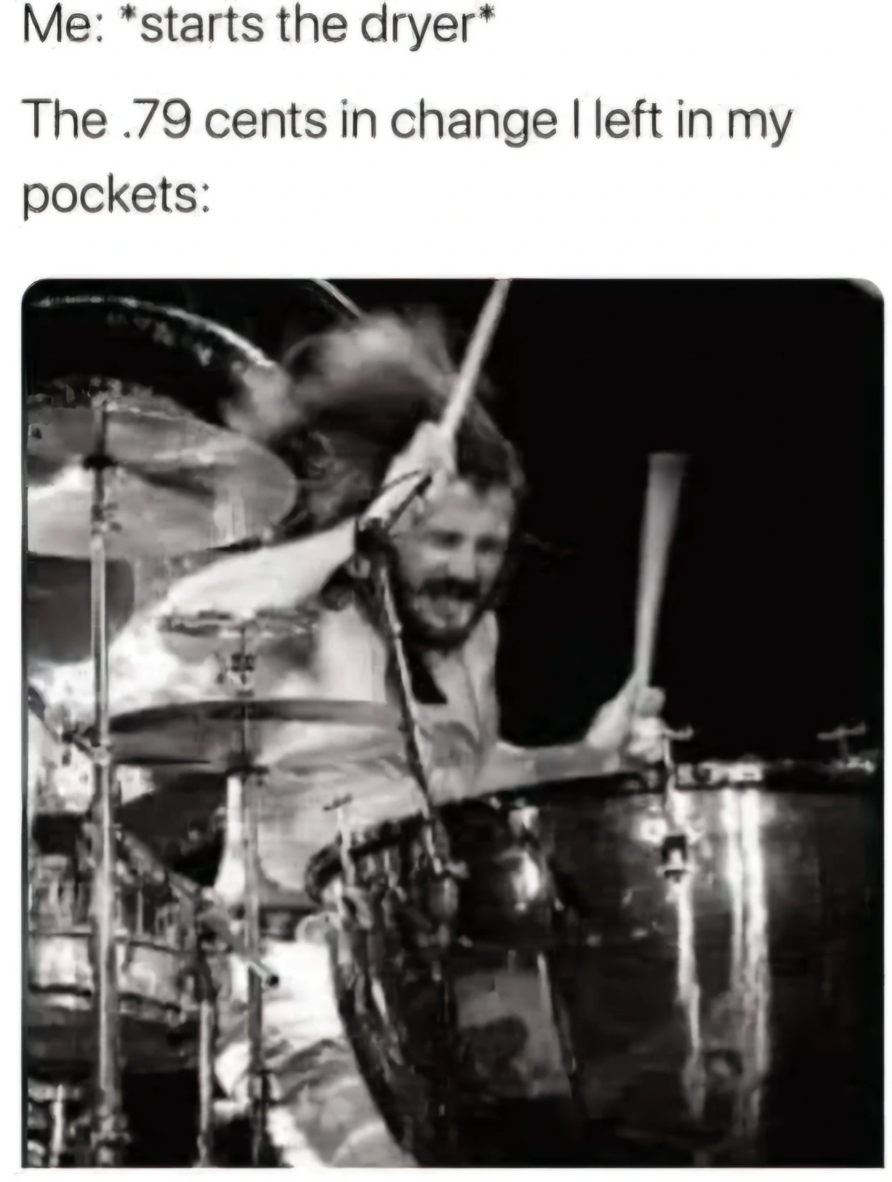 20 Memes That Are the Soundtrack to a World That Doesn’t Make Sense 15 Starts the dryer