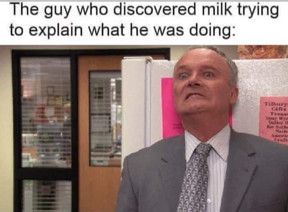 27 Memes That Take 'Unfiltered' to a Whole New Level 18 The guy who discovered milk