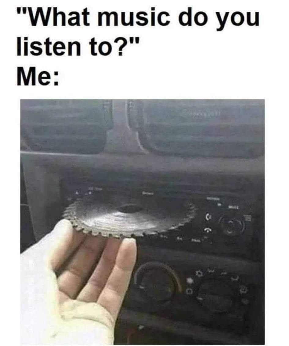 20 Memes That’ll Make Your Stomach Hurt (From Laughing, Not Tacos) 16 What music do you listen