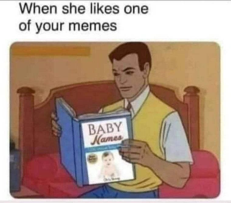 20 Faintly Dirty Memes That Walk the Perfect Line of Naughty 16 When she likes