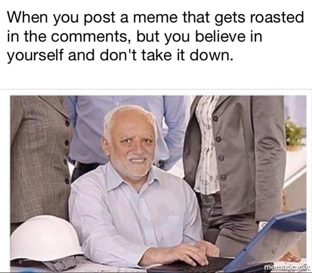 28 Roasting Memes That Will Make You Spit Out Your Coffee 28 When you pst a meme