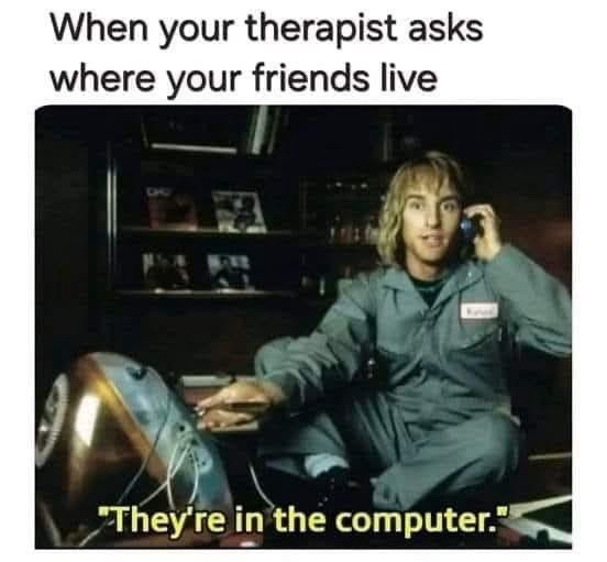 20 Memes That’ll Make You Laugh Before You Overthink Them 24 When youe therapists ask