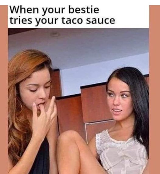 20 Faintly Dirty Memes That Walk the Perfect Line of Naughty 20 When your bestie