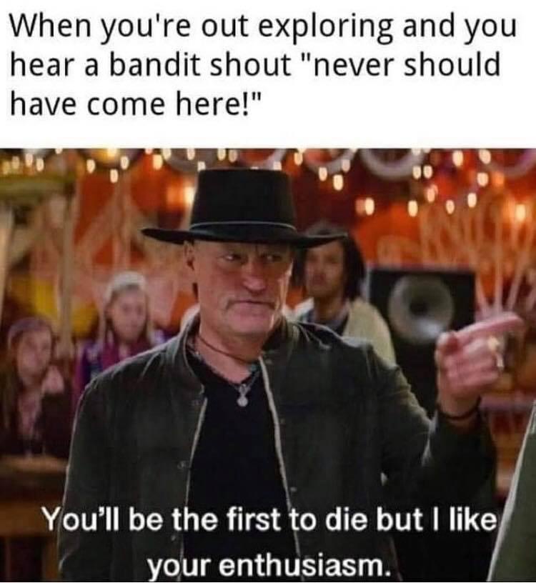 20 Memes That Might Be Deep… or Just Dumb 16 When youre out exploring