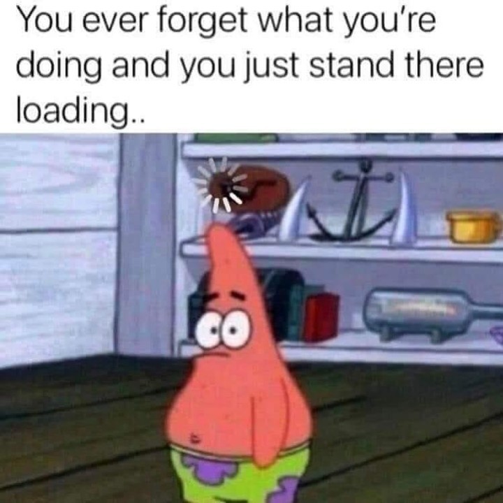 20 Relatable Memes That Prove We're All in This Together 20 You ever forget - Relatable Memes