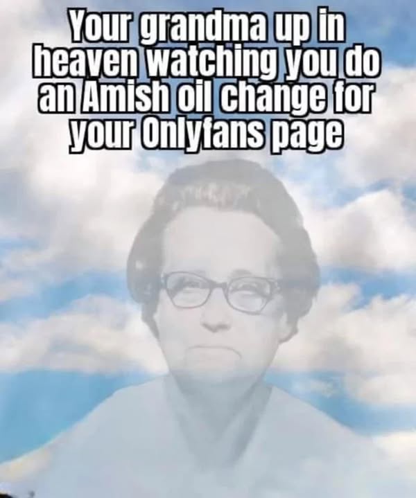 24 Twisted Memes That Went to Places You Never Saw Coming 24 Your grandma - Twisted Memes