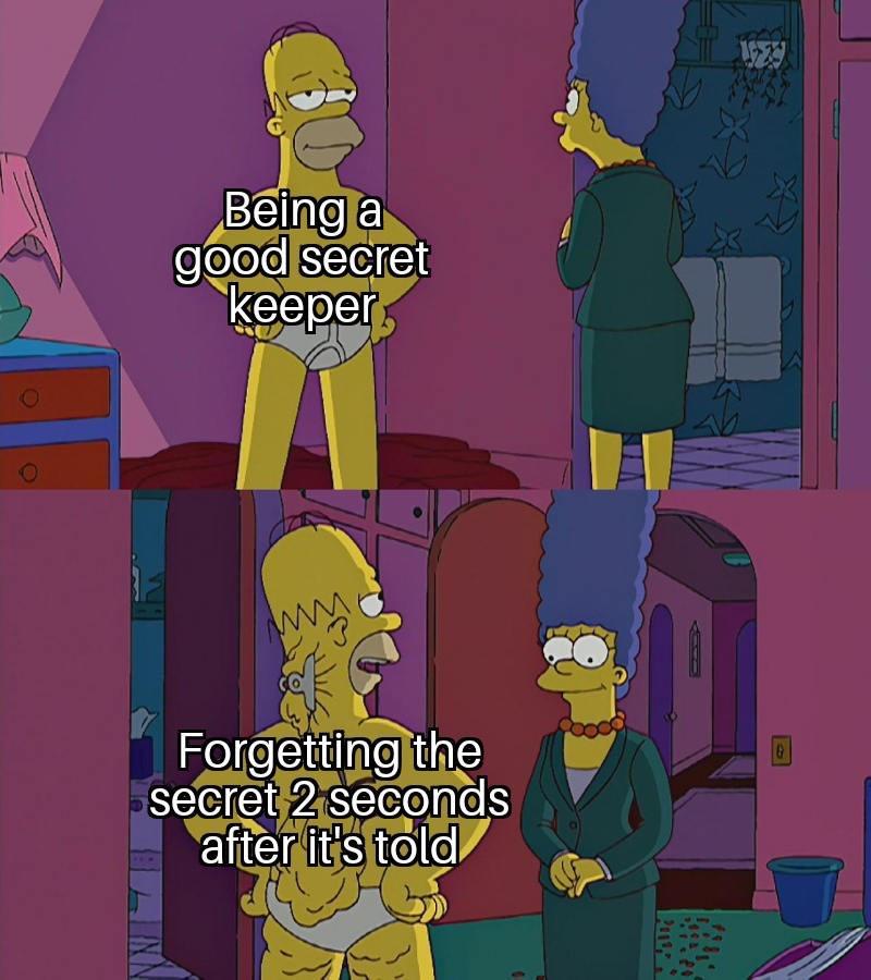 23 Memes That Exist in a Place Where Logic Is Optional 11 good secret keeper