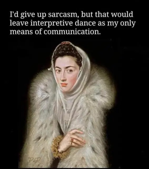 20 Memes You’ll Regret Not Clicking On 6 id give up sarcasm