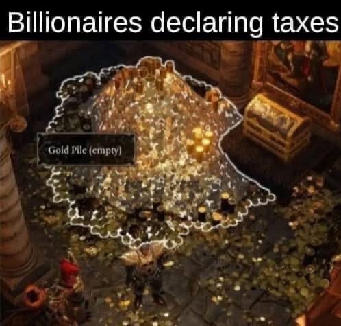 20 Memes to Scroll Through When You’re Avoiding Life 4 Billionaires declaring taxes