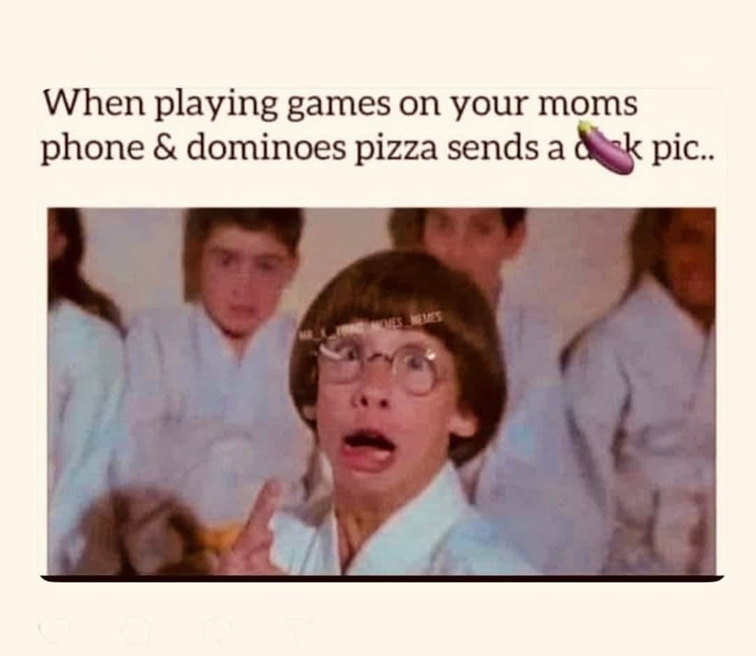 20 Memes to Scroll Through When You’re Avoiding Life 6 Dominos pizza