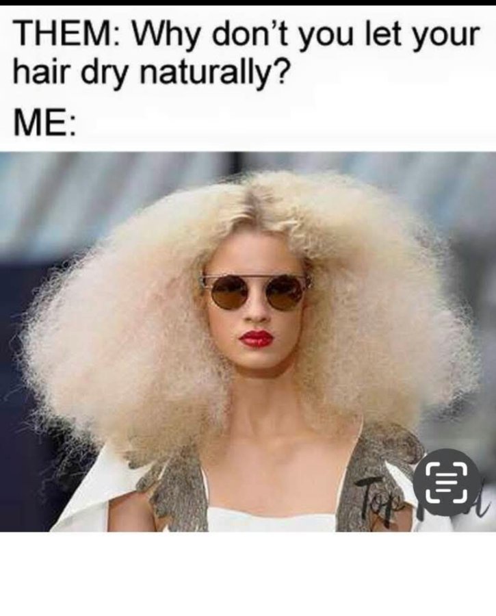 25 Random Laughs to Break Free from Everyday Drudgery 21 Dry hair naturally