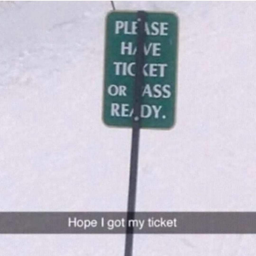 23 Dirty Humor Memes to Keep You Laughing in the Dark 10 I got my ticket - Dirty Humor Memes