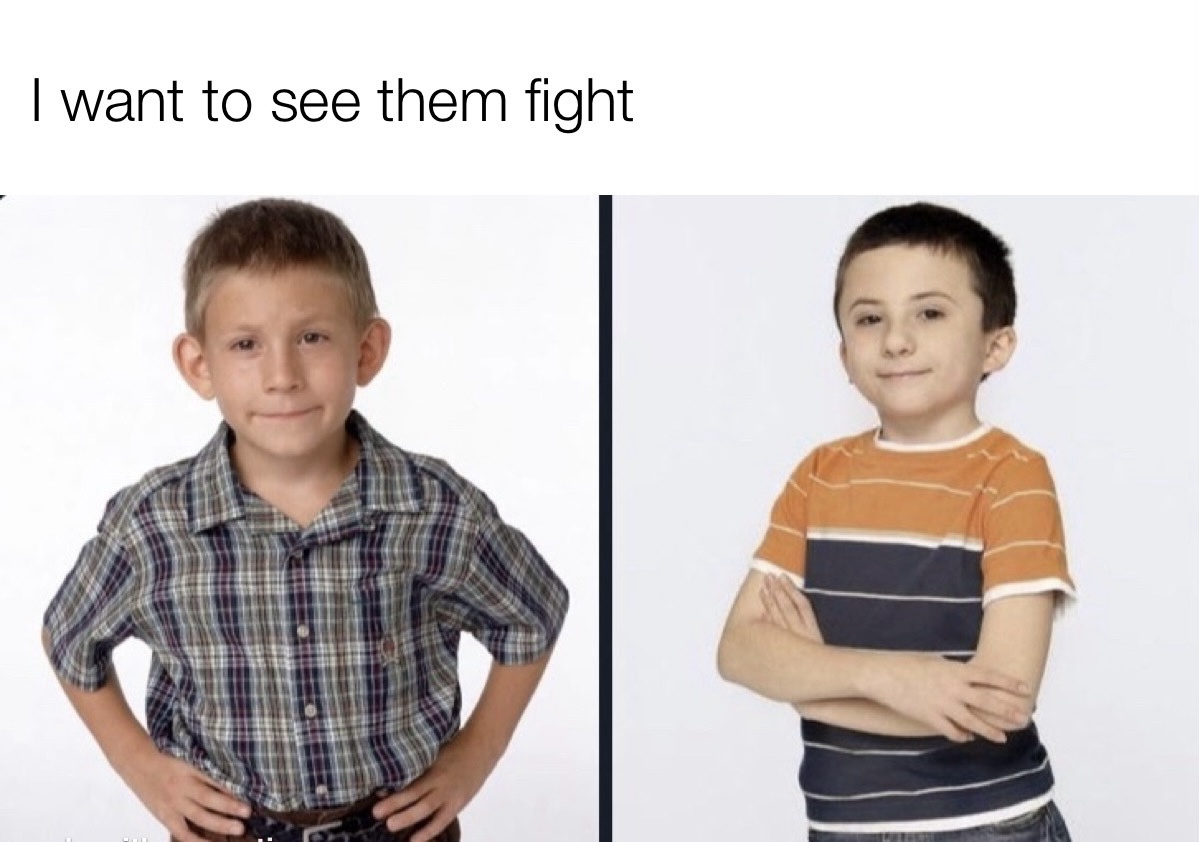 20 Memes That Make Absolutely No Sense… and That’s the Point 13 I want to see them fight