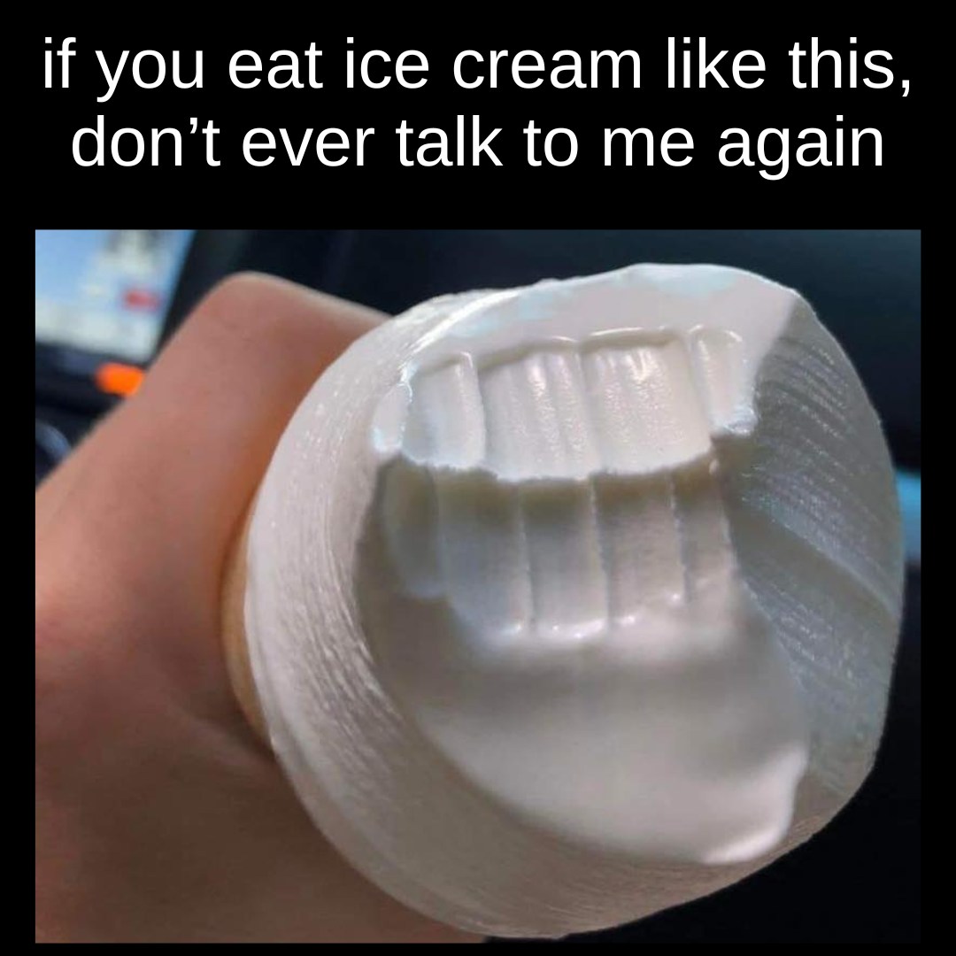 25 Memes That Are More Relatable Than Your Horoscope 7 If you eat ice cream like this