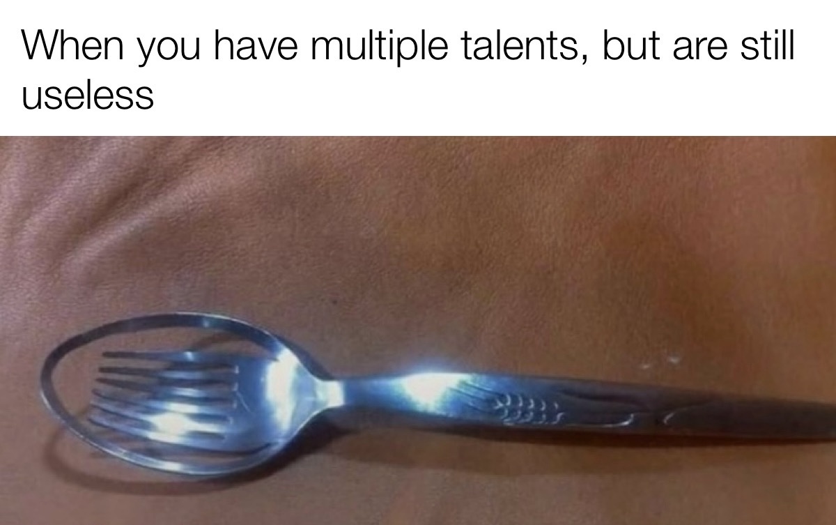20 Memes That Are the Digital Equivalent of a Mic Drop 14 Multiple talents
