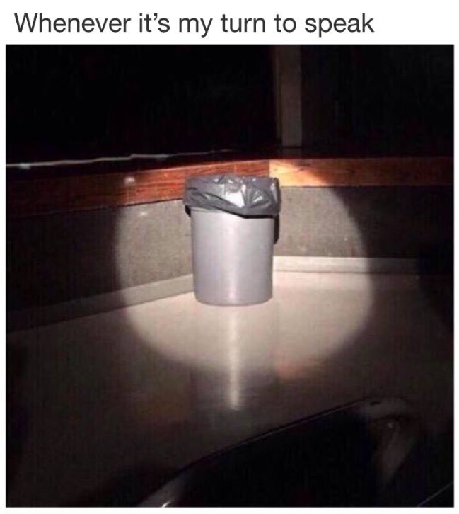 20 Social Anxiety Memes That Understand Your Awkward Soul 8 My turn to speak - Social Anxiety Memes