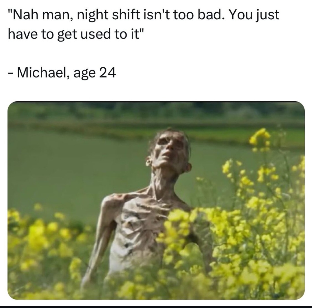 20 Memes That Are Pure Chaos in JPEG Form 14 Night shift isnt too bad