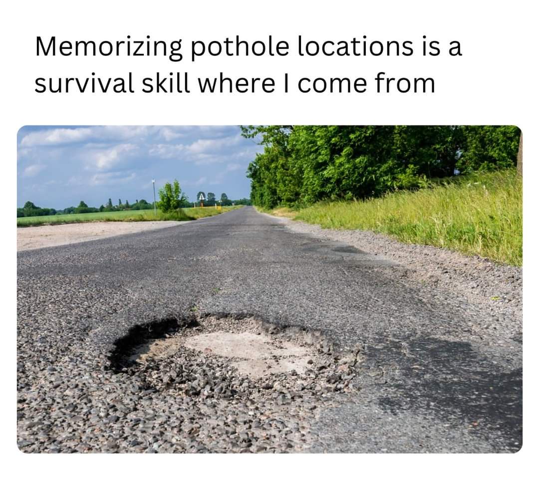 20 Memes That Make Absolutely No Sense… and That’s the Point 18 Pothole locations